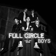 Call My Name - Full Circle Boys