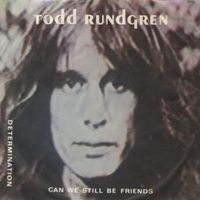 Can we still be friends - Todd rundgren