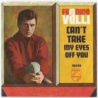 Cant take my eyes off you - Frankie valli