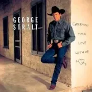 Carrying your love with me - George strait