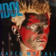 Catch my fall - Billy idol