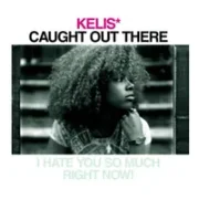 Caught out there - Kelis