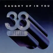 Caught up in you - 38 special