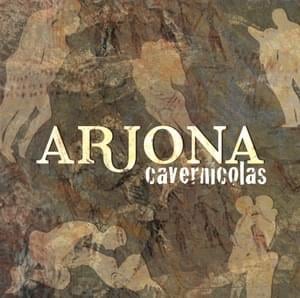 Cavernícolas - Ricardo Arjona