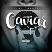 Caviar - Lenny Tavarez