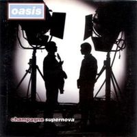 Champagne supernova - Oasis