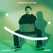 Change My Clothes ft. Alec Benjamin - Dream