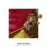 Chasing Low Vibrations - Foster The People