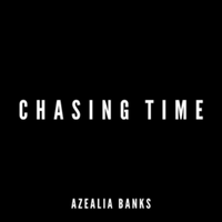 Chasing Time - Azealia Banks