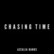 Chasing Time - Azealia Banks