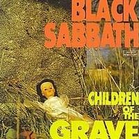 Children of the grave - Black sabbath