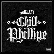 Chill Phillipe - Mozzy
