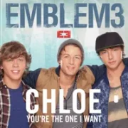 Chloe (You're the One I Want) - Emblem3