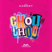 Chouchou - Dj Kawest