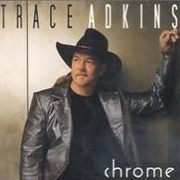 Chrome - Trace adkins