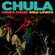 Chula ft. Demi Lovato - Grupo Firme