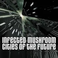 Cities of the future - Infected mushroom