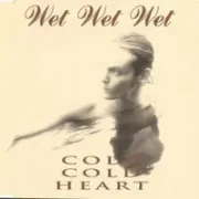 Cold, cold heart - Wet wet wet