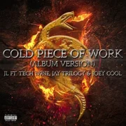 Cold Piece of Work ft. Jay Trilogy, Tech N9ne & Joey Cool - Jl