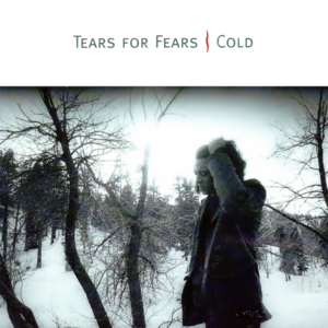 Cold - Tears for fears