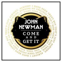 Come And Get It - John Newman