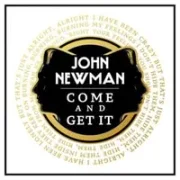 Come And Get It - John Newman