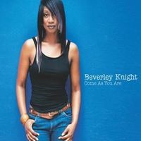 Come as you are - Beverly knight