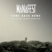 Come Back Home ft. Trevor McNevan - Manafest