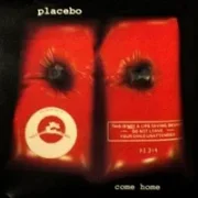 Come home - Placebo