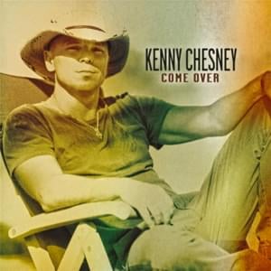Come Over - Kenny chesney