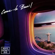 Come to Brazil - Why Don’t We