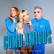 Como Amigos ft. Miranda​! & Ana Mena - Miranda!