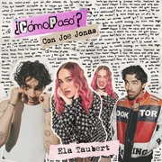 Ela Taubert - ¿Cómo Pasó? (Con Joe Jonas) ft. Joe Jonas (English Translation) - Ela Taubert