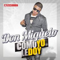 Como Yo Le Doy - Don Miguelo