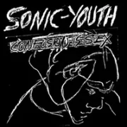 Confusion is next - Sonic youth