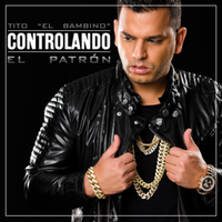 Controlando - Tito El Bambino