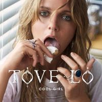 Cool Girl - Tove Lo