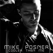 Cooler Than Me ft. Big Sean - Mike Posner