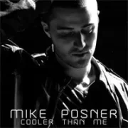 Cooler Than Me - Mike Posner