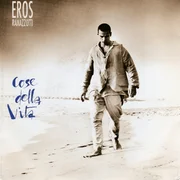 Cose della vita - Eros Ramazzotti