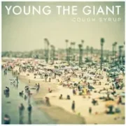 Cough syrup - Young the giant