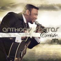 Creiste - Anthony Santos