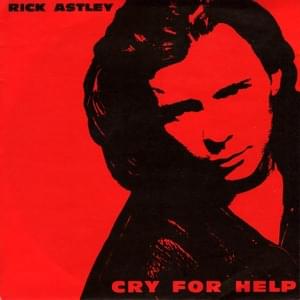 Cry for help - Rick astley