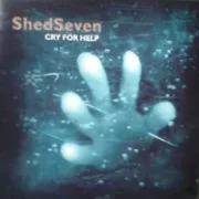 Cry for help - Shed seven