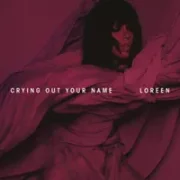 Crying Out Your Name - Loreen