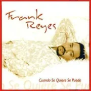 Cuando se quiere se puede - Frank reyes