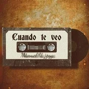 Cuando te veo - Manuel La Joya