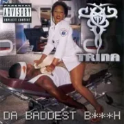 Da baddest bitch - Trina