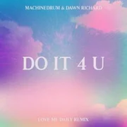 Do It 4 U (Love Me Daily Remix) ft. Machinedrum & Dawn Richard - Knak