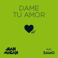 Dame Tu Amor - Juan Magan